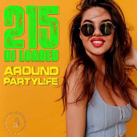 215 DJ Loaded – Around Partylife (2024)