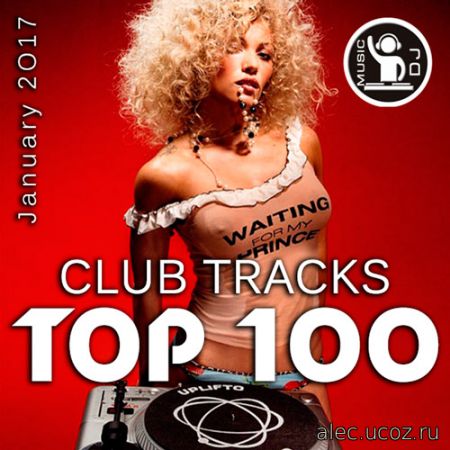 Club Tracks Top 100 января (January 2017) (2017) mp3