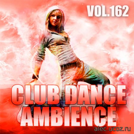 Dance Club Ambience. Vol.162 (2018)