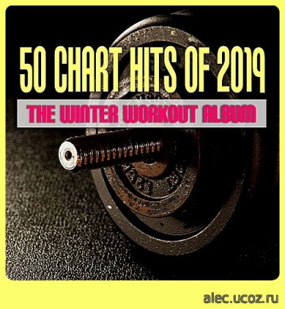 50 Chart Hits. The Winter Workout Album 2019 (2019)