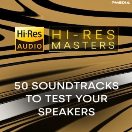 Hi-Res Masters 50 Soundtracks to Test your Speakers (2024) FLAC