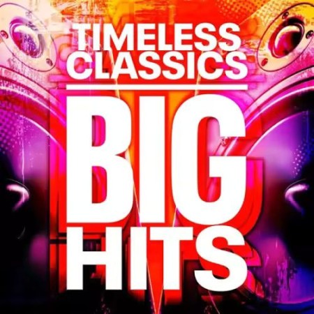 Timeless Classics - Big Hits - 100 Songs (2025)