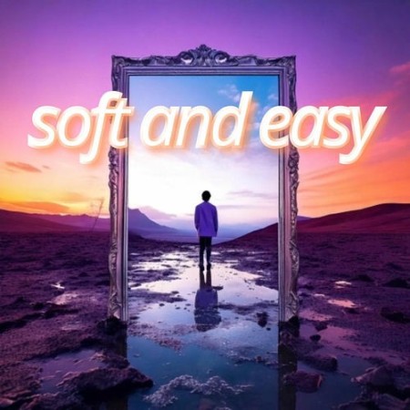 soft and easy (2025)